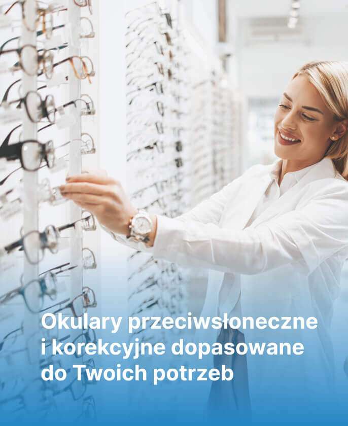 Okulary przeciwsłoneczne i korekcyjne dopasowane do Twoich potrzeb