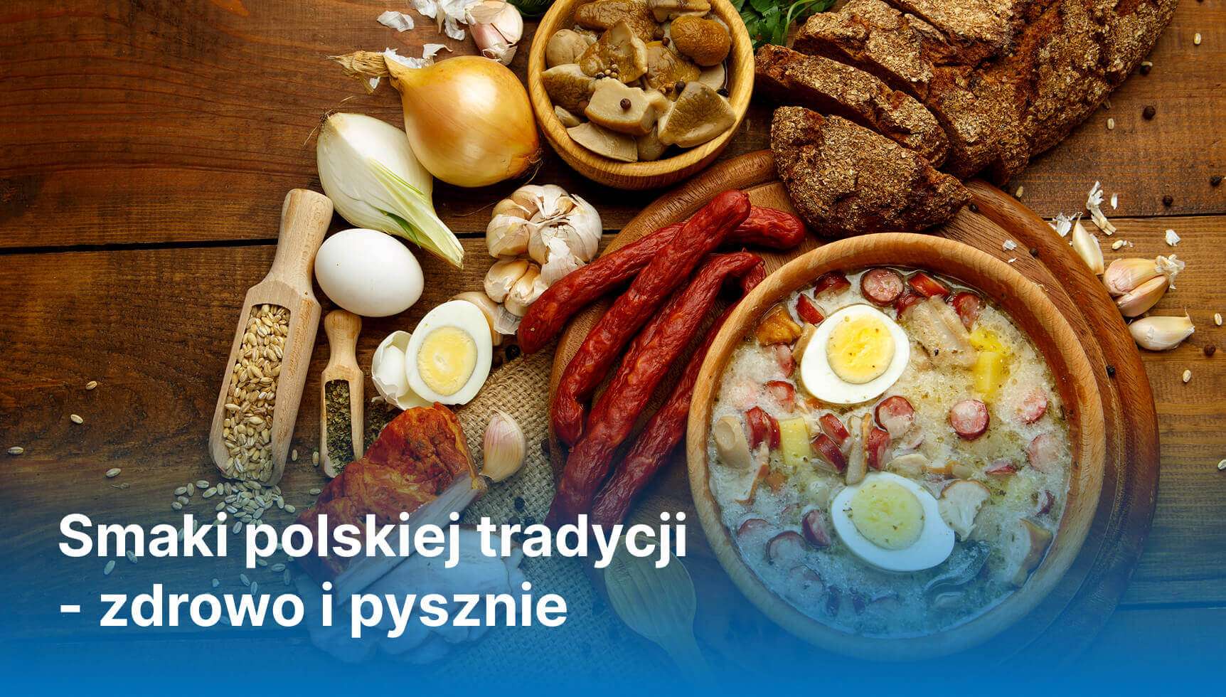 Smaki polskiej tradycji - zdrowo i pysznie