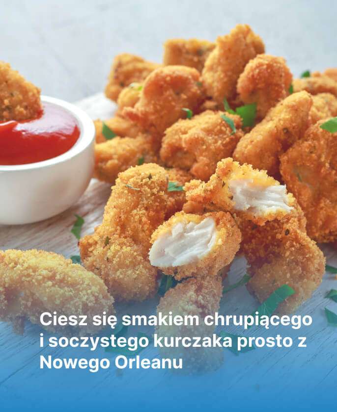 Ciesz się smakiem chrupiącego i soczystego kurczaka prosto z Nowego Orleanu