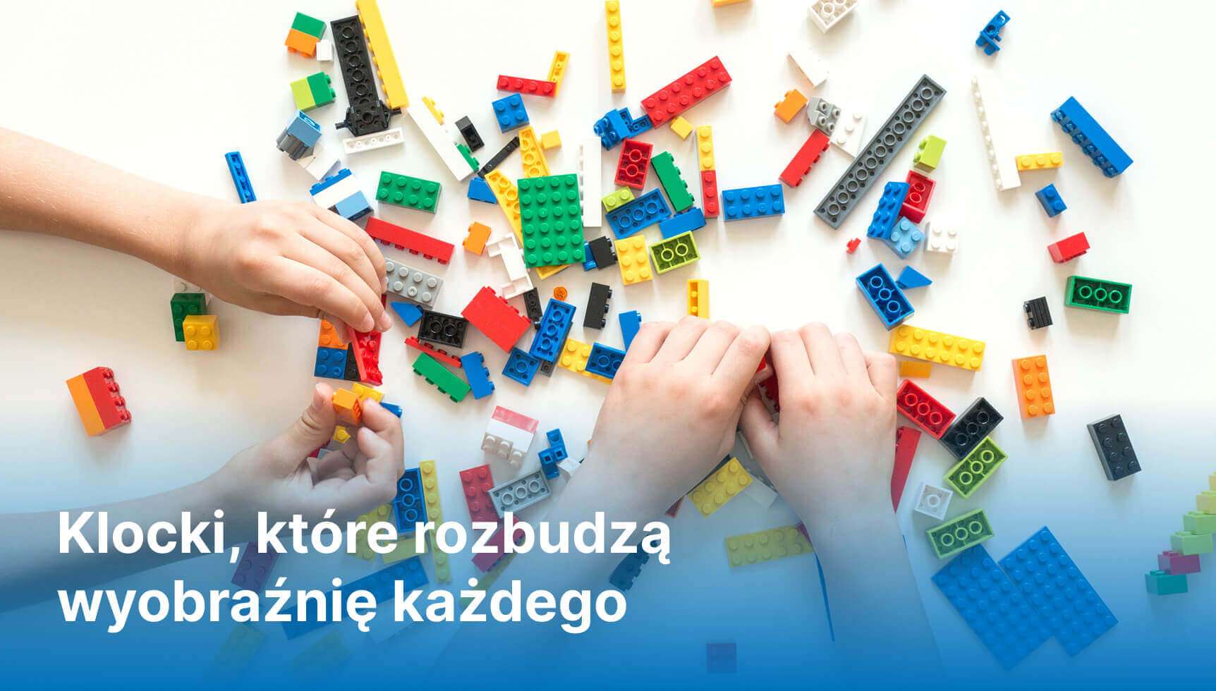 Klocki, które rozbudzą wyobraźnię każdego