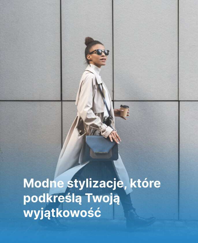 Modne stylizacje, które podkreślą Twoją wyjątkowość